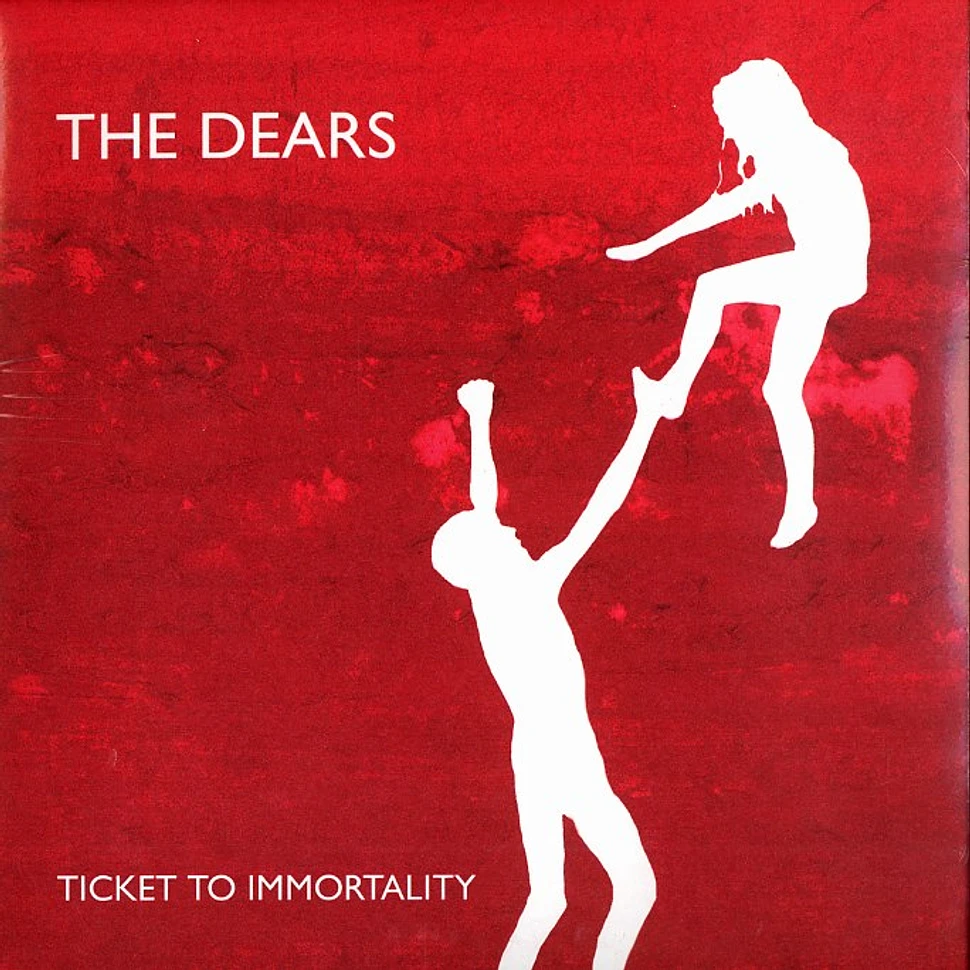 The Dears - Ticket to immortality