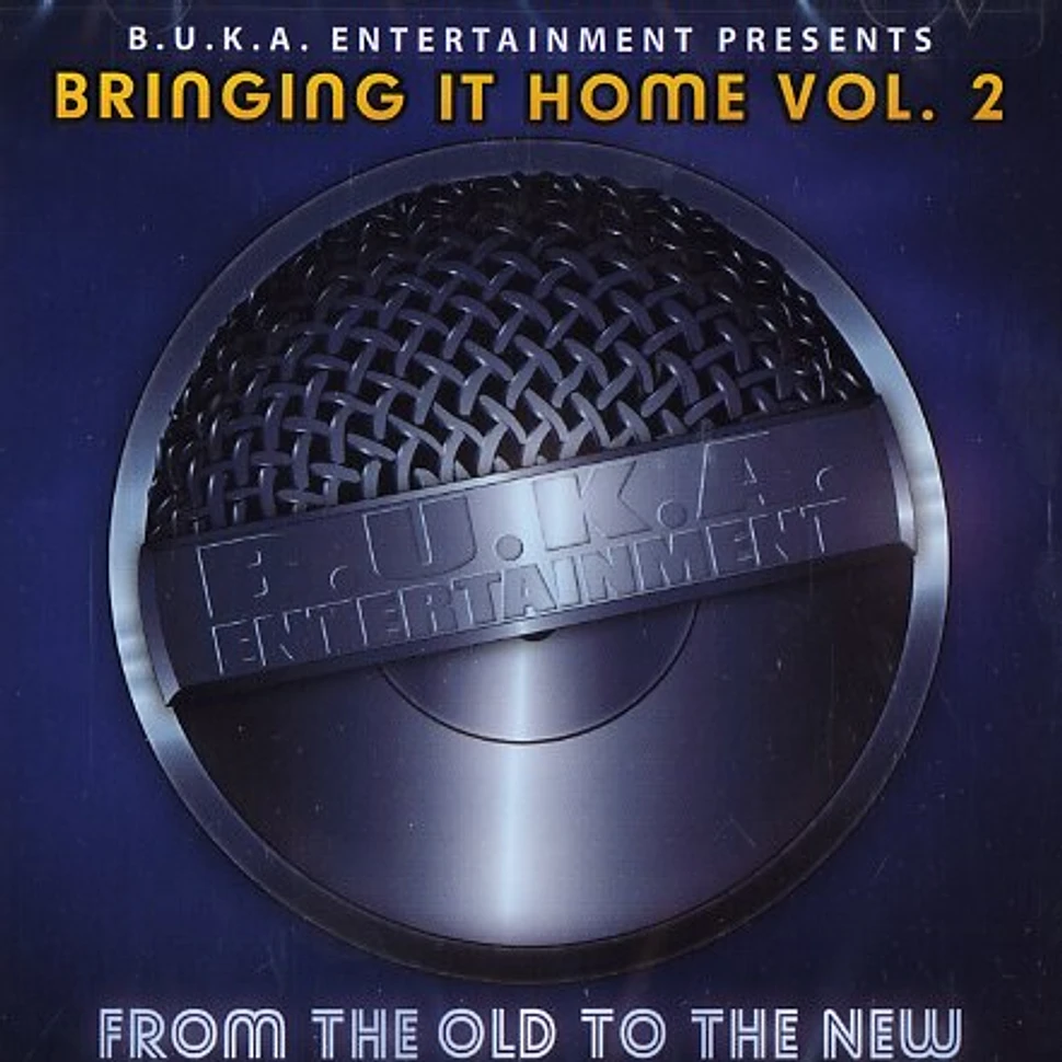 B.U.K.A. Entertainment presents - Bringing it home volume 2 - from the old to the new