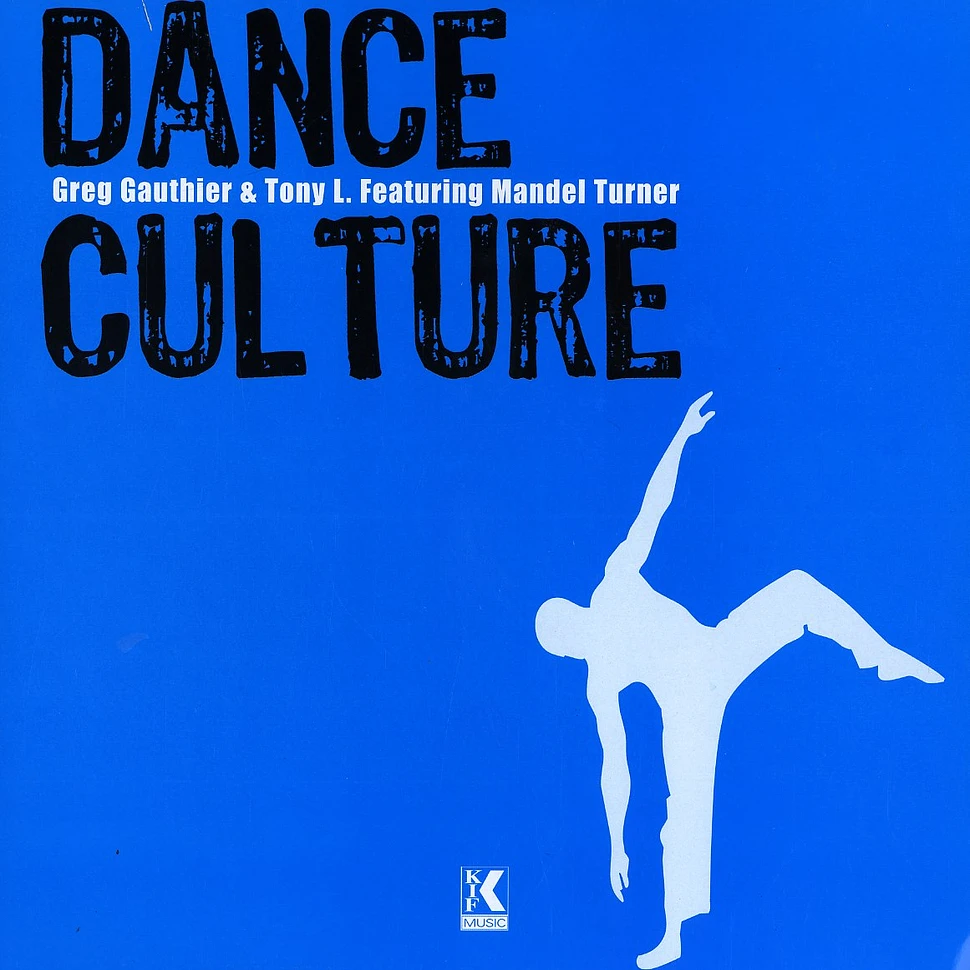Greg Gauthier & Tony L - Dance culture feat. Mandel Turner