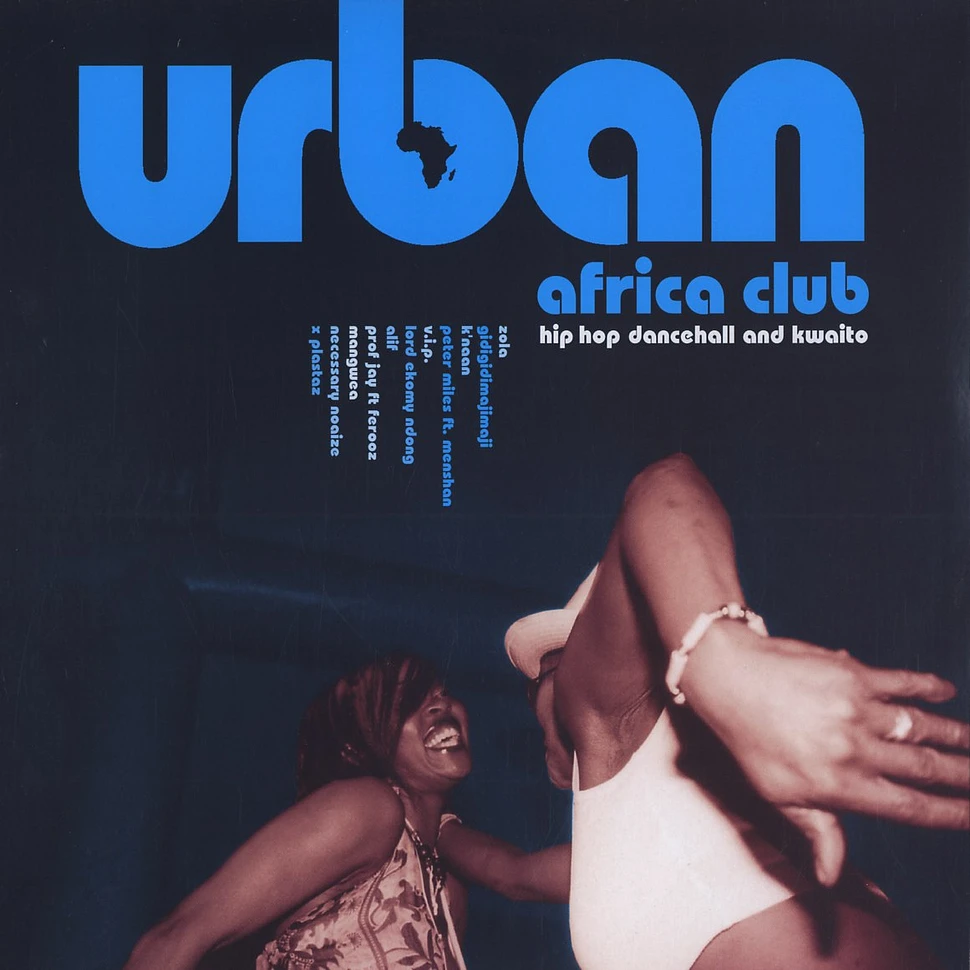 Urban Africa Club - Hip Hop Dancehall And Kwaito