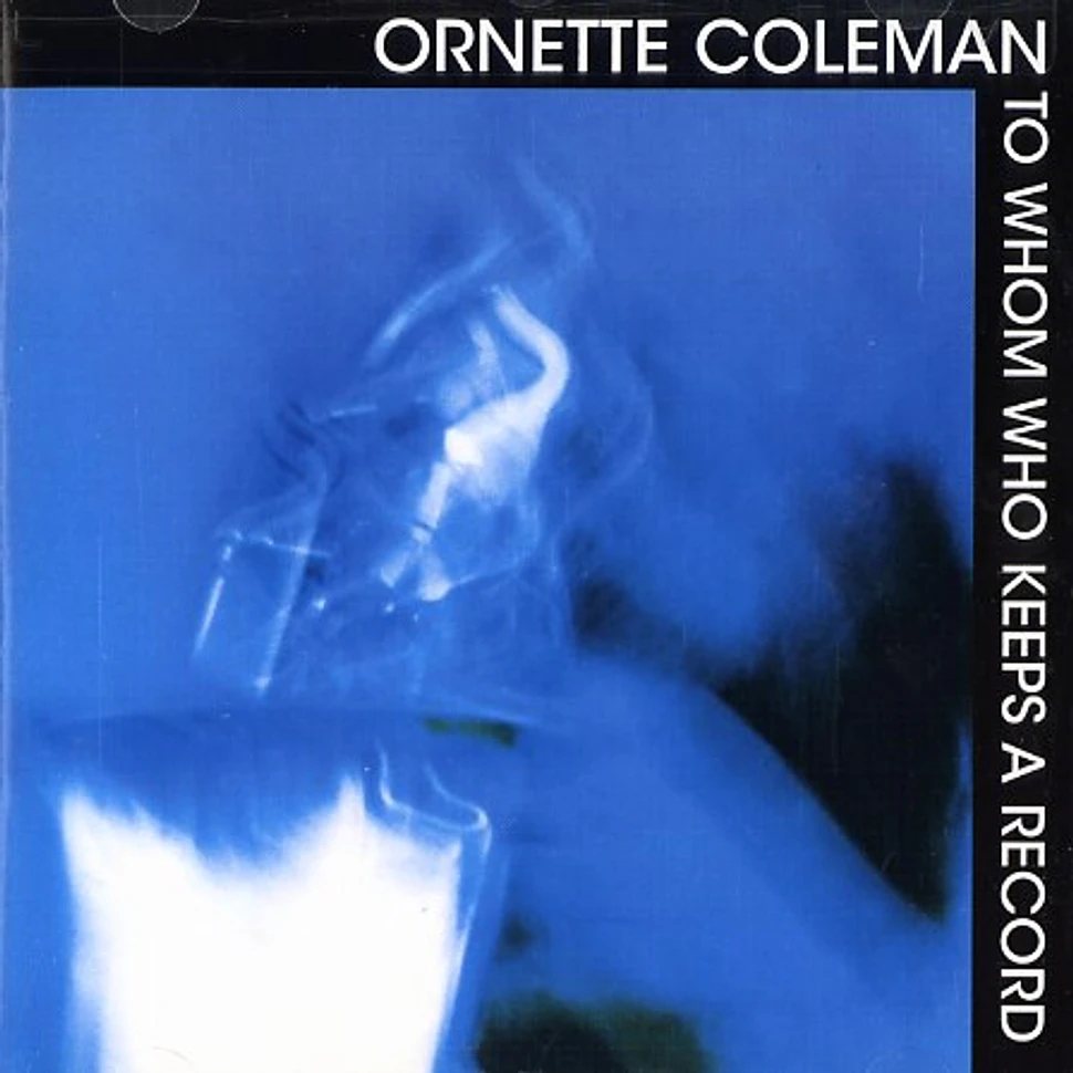 Ornette Coleman - To whom who keeps a record