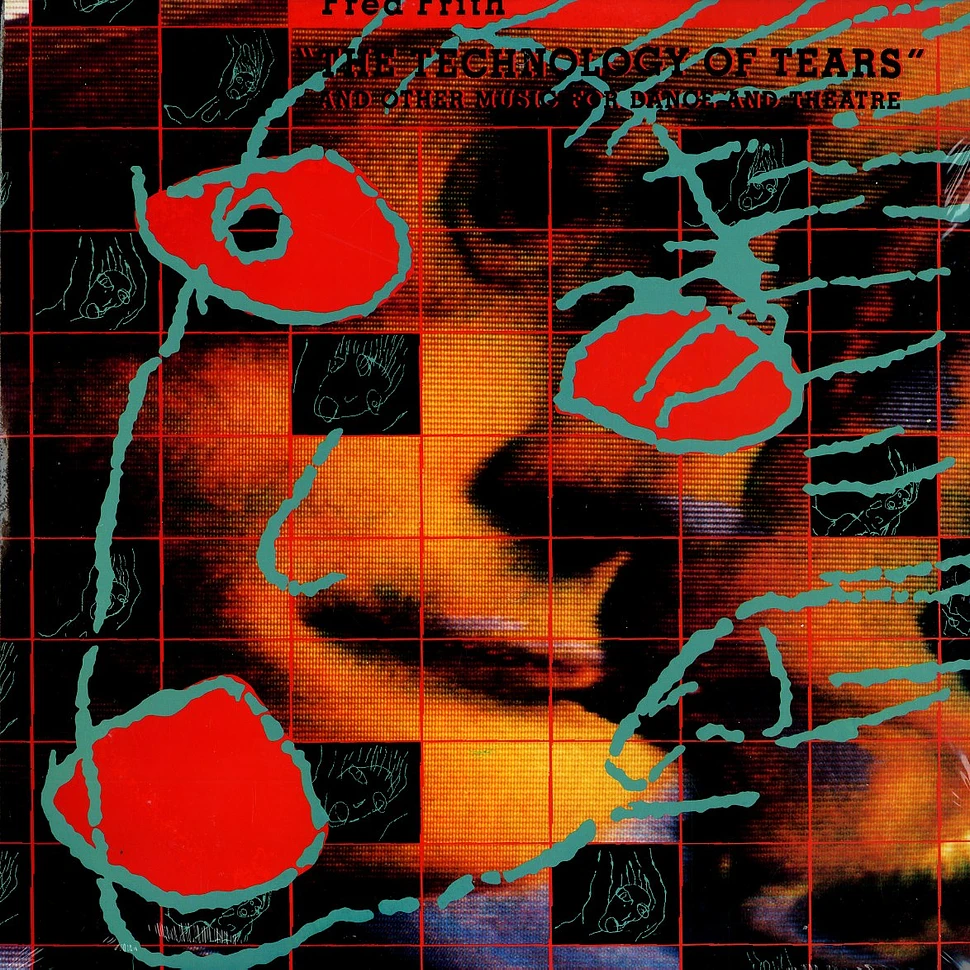 Fred Frith - The technology of tears (and other music for dance and theatre)
