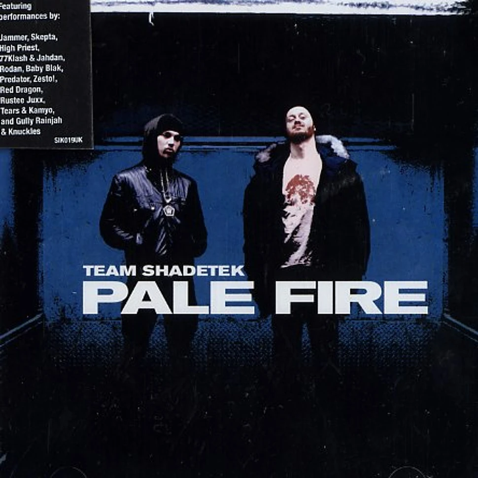 Team Shadetek - Pale fire