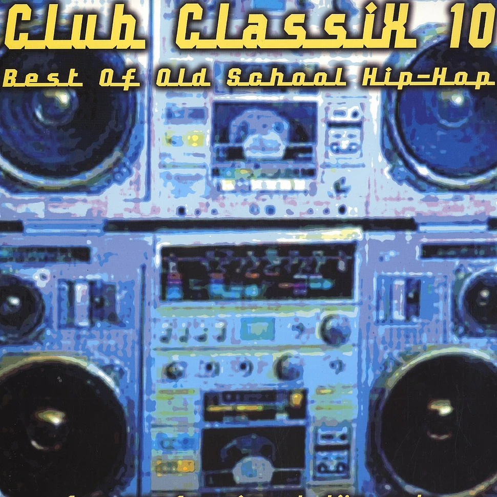 Club Classix - Volume 10 - best of old school hip hop