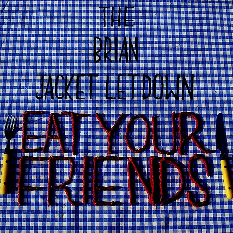 The Brian Jack Letdown - Eat your friends