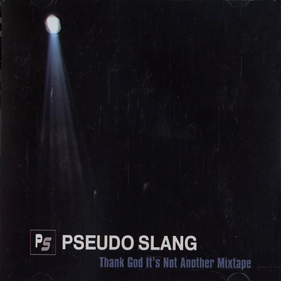 Pseudo Slang - Thank god it's not another mixtape