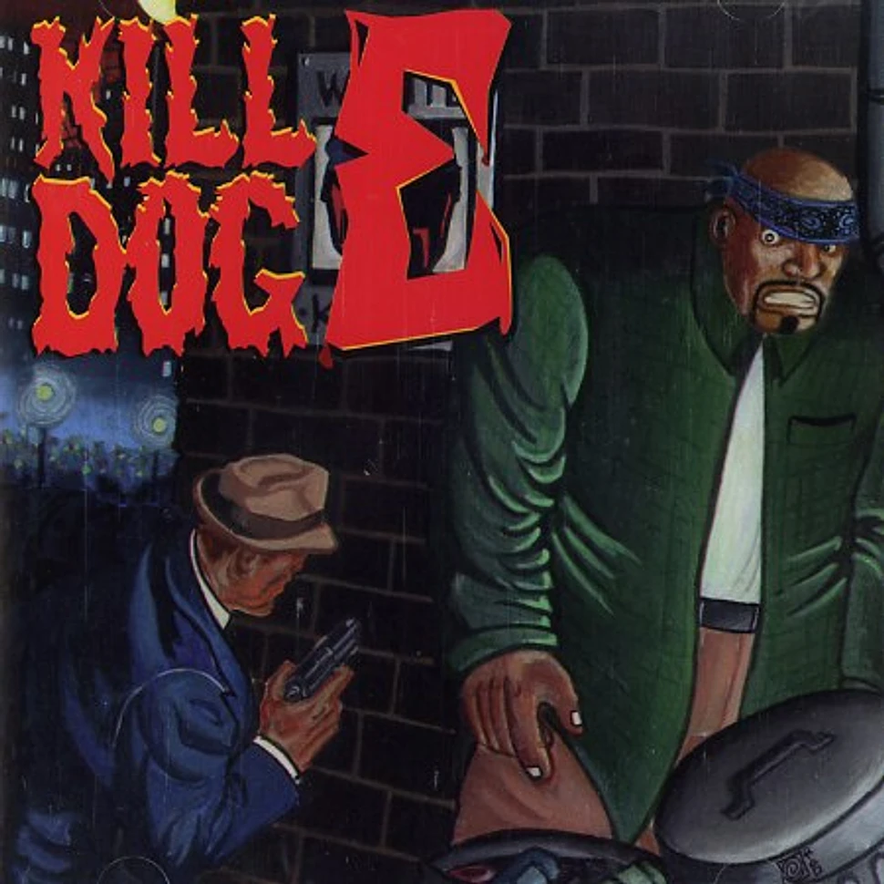 Kill Dog E - The return of kill dog e