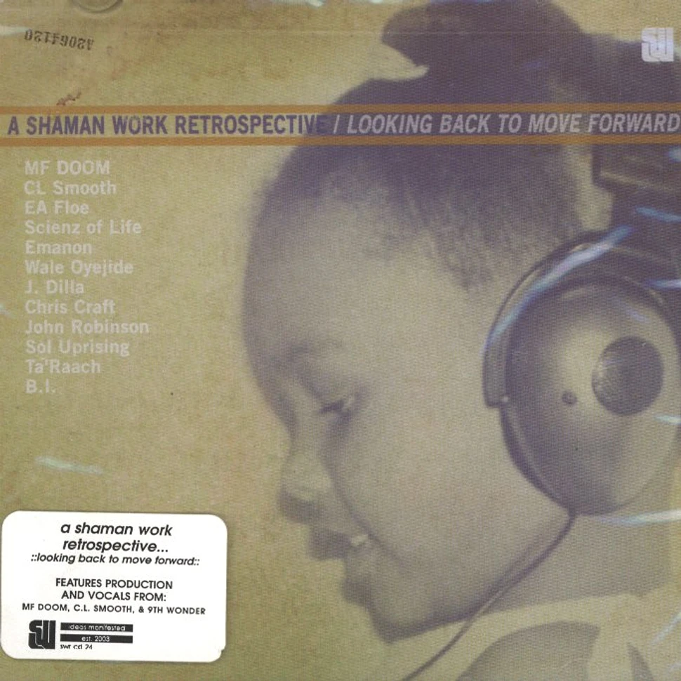 Shaman Work presents - A Shaman Work retrospective: looking back to move forward