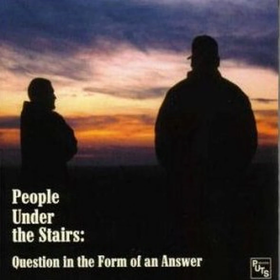 People Under The Stairs - Question In The Form Of An Answer