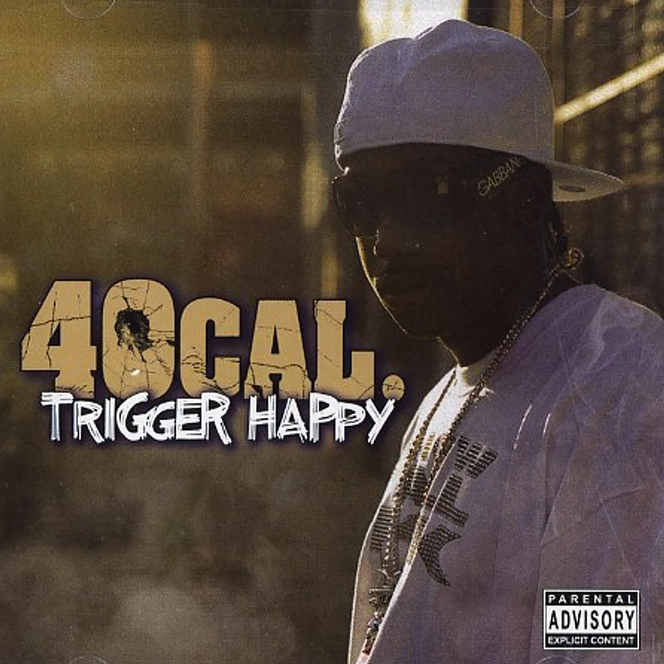 40 Cal. - Trigger happy