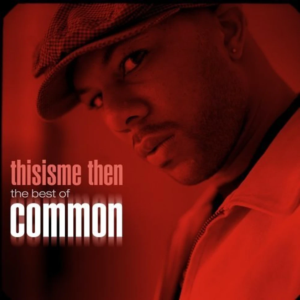 Common - Thisisme Then: Best Of Common
