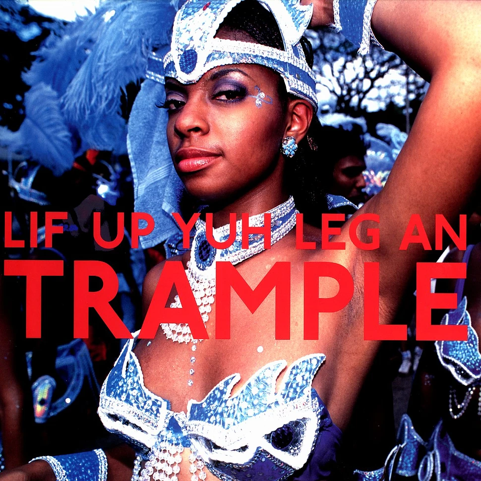 Lif Up Yuh Leg An Trample - The Soca Train From The Port Of Spain