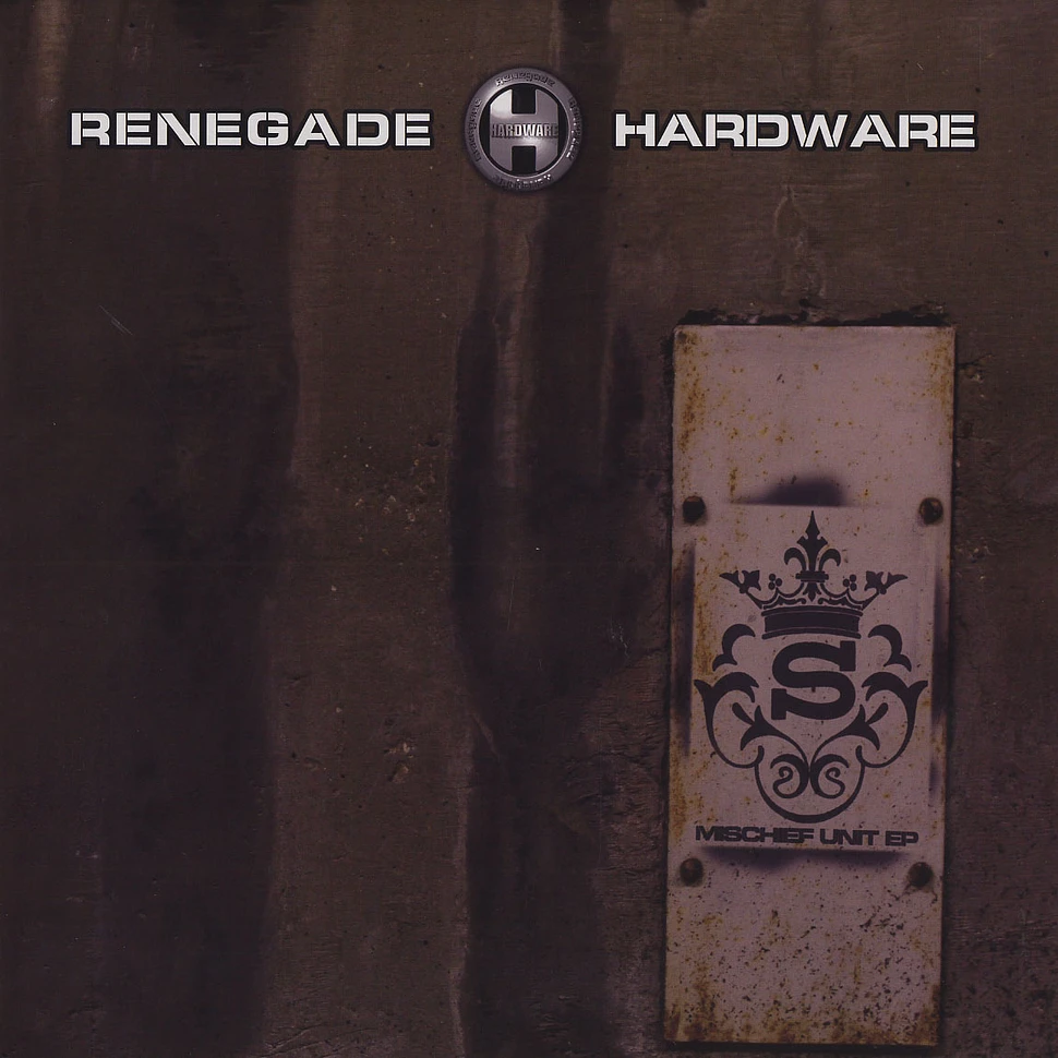 Renegade Hardware presents - Mischief unit EP