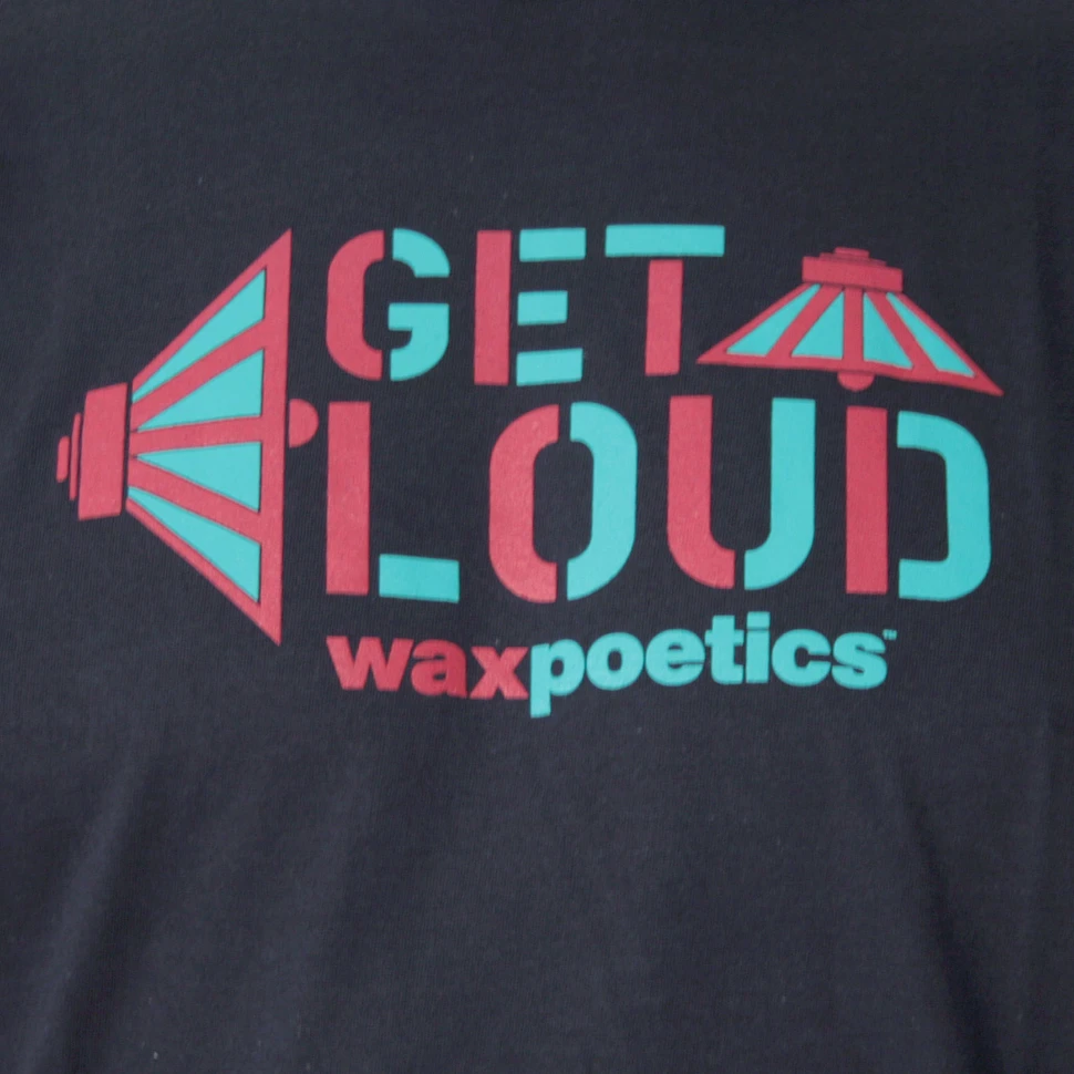 Waxpoetics - Get loud T-Shirt