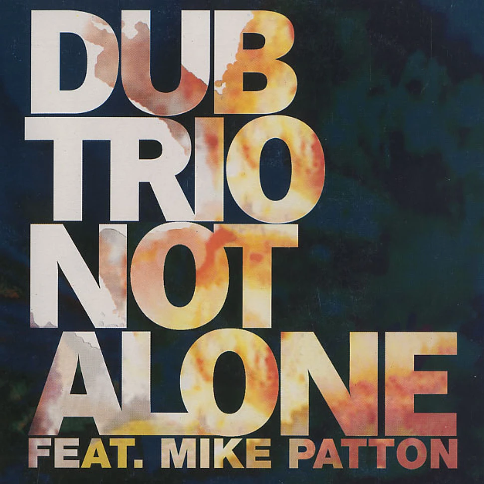 Dub Trio - Not alone feat. Mike Patton