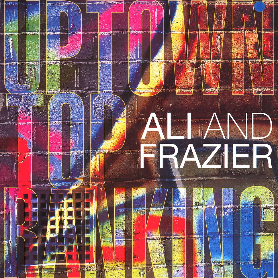 Ali & Frazier - Uptown top ranking