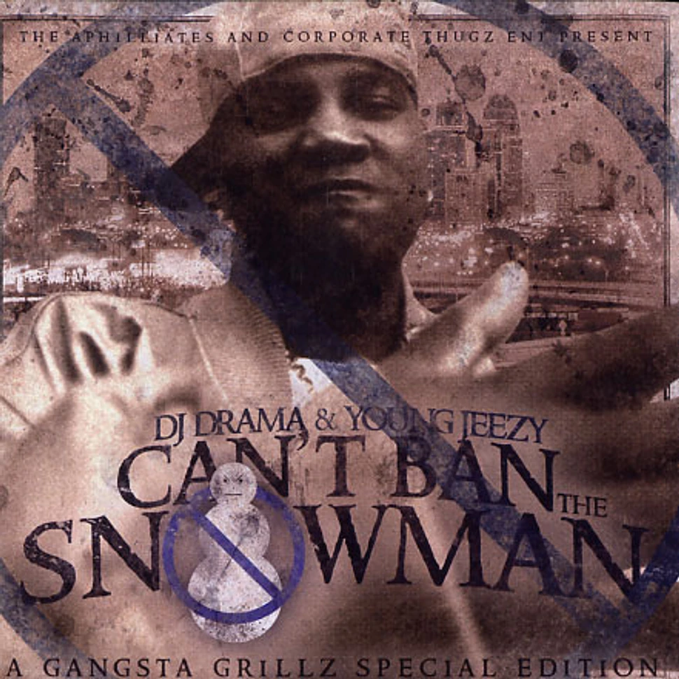 DJ Drama & Young Jeezy - Can't ban the snowman