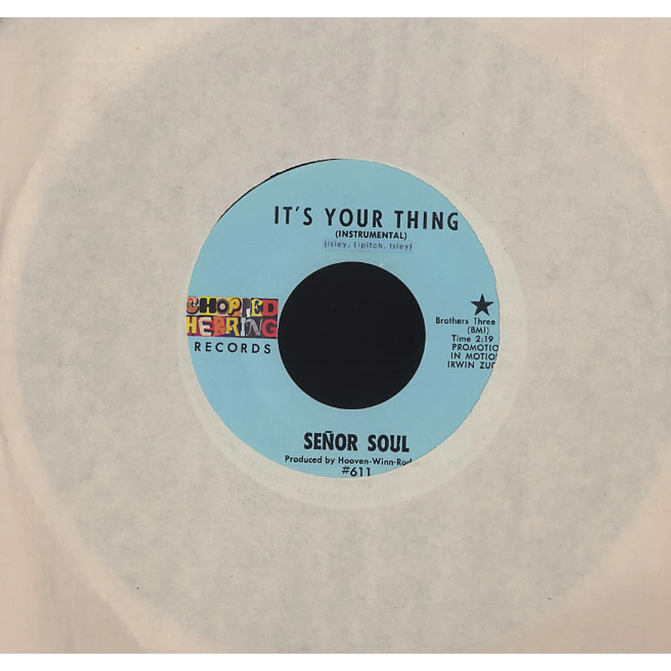 Senor Soul - It's Your Thing