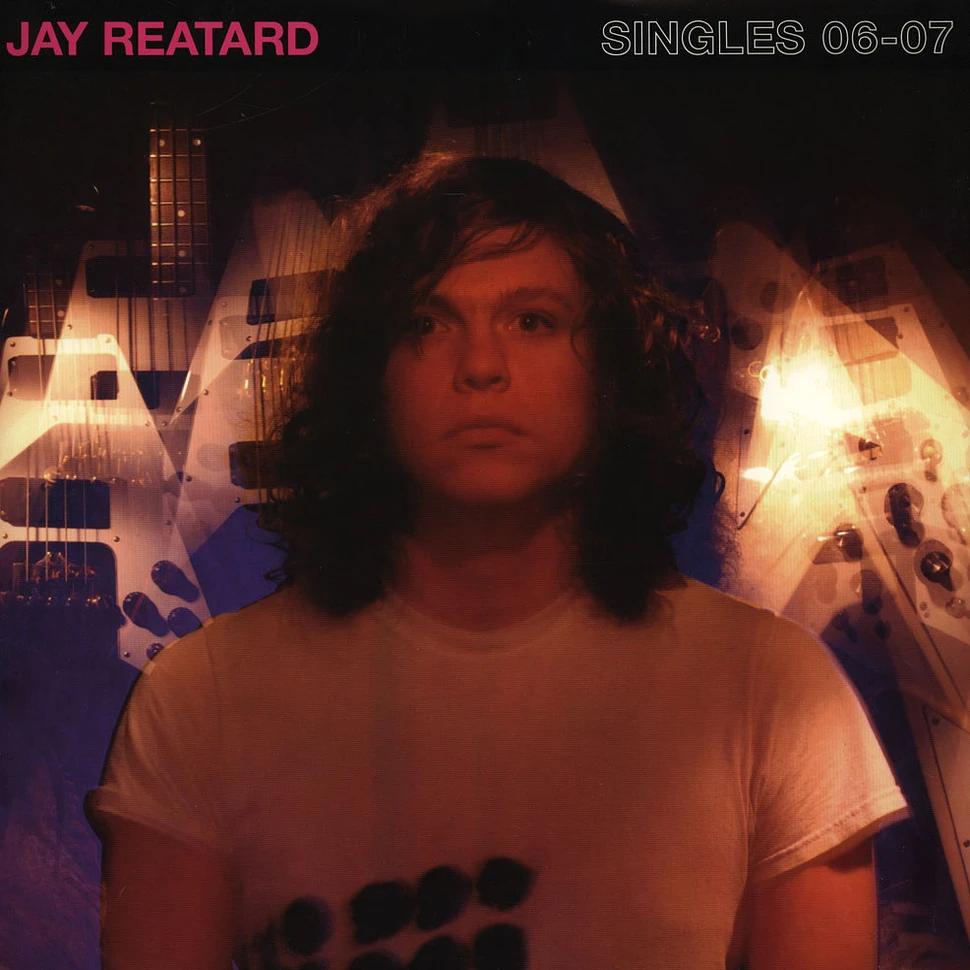 Jay Reatard - Singles 06-07