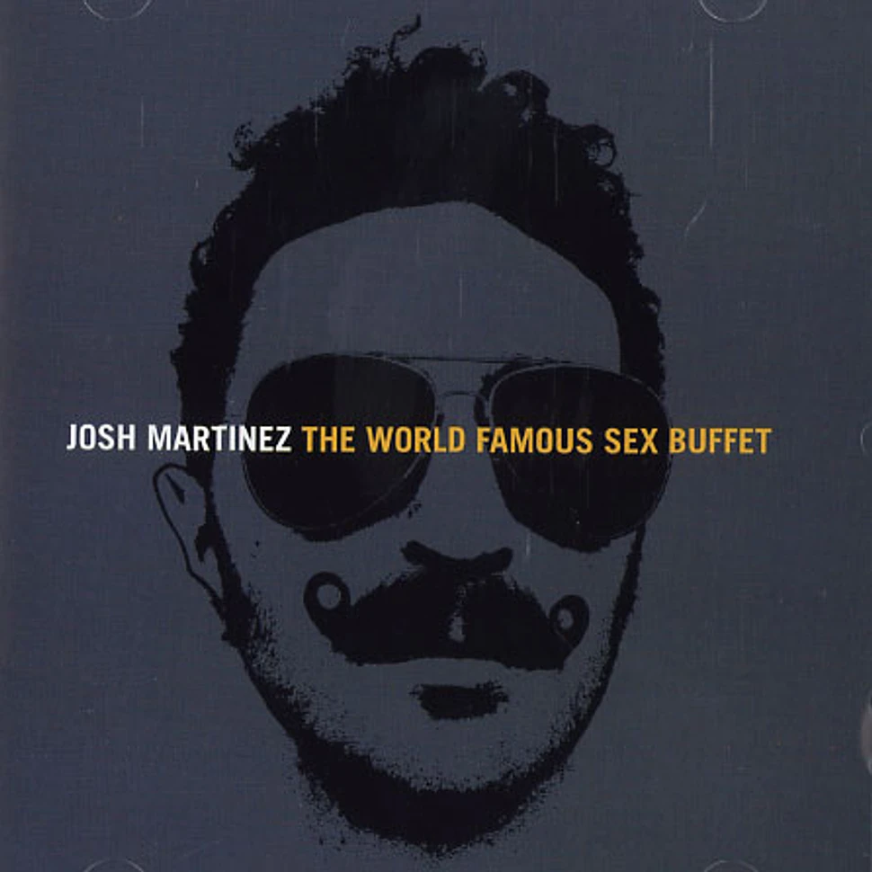 Josh Martinez - World famous sex buffet