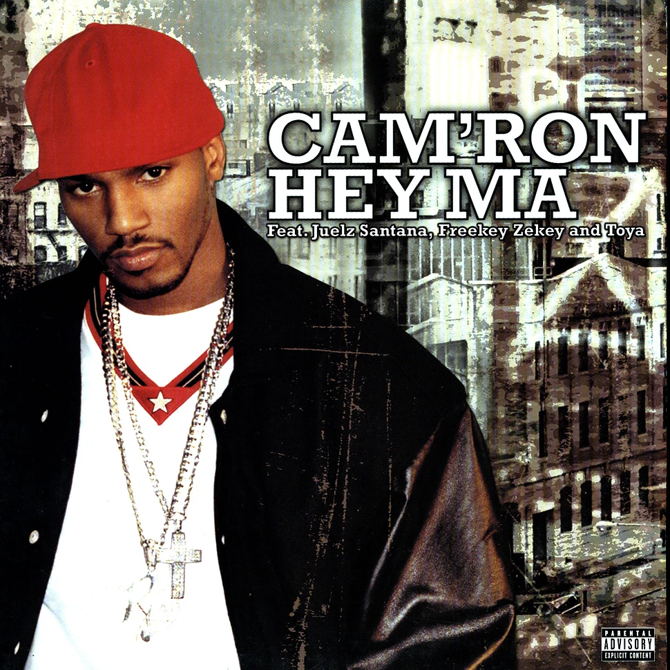 Camron - Hey ma feat. Juelz Santana, Freekey Zekey & Toya
