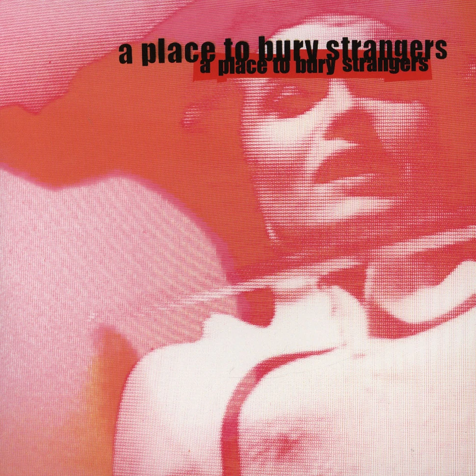 A Place To Bury Strangers - Missing you