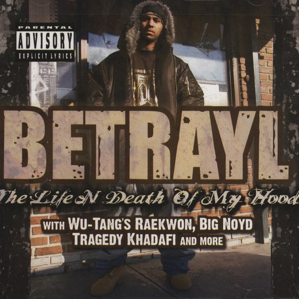 Betrayl - The Life And Death Of My Hood