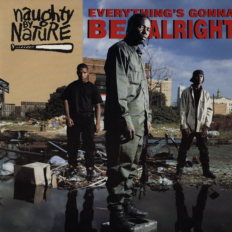 Naughty By Nature - Everything's gonna be alright
