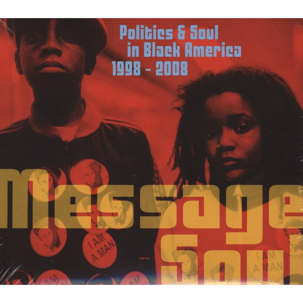 V.A. - Message Soul – Politics & Soul in Black America 1998- 2008