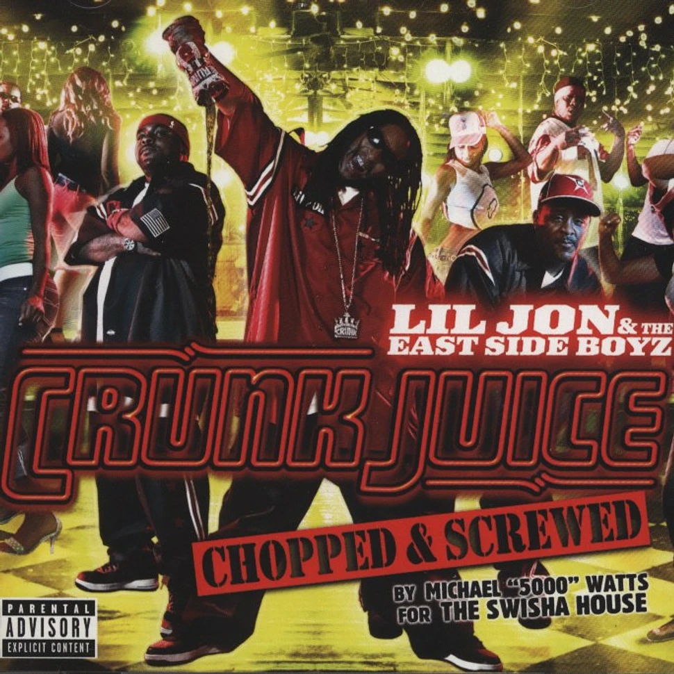 Lil Jon & The East Side Boyz - Crunk Juice - Chopped & Scrwed