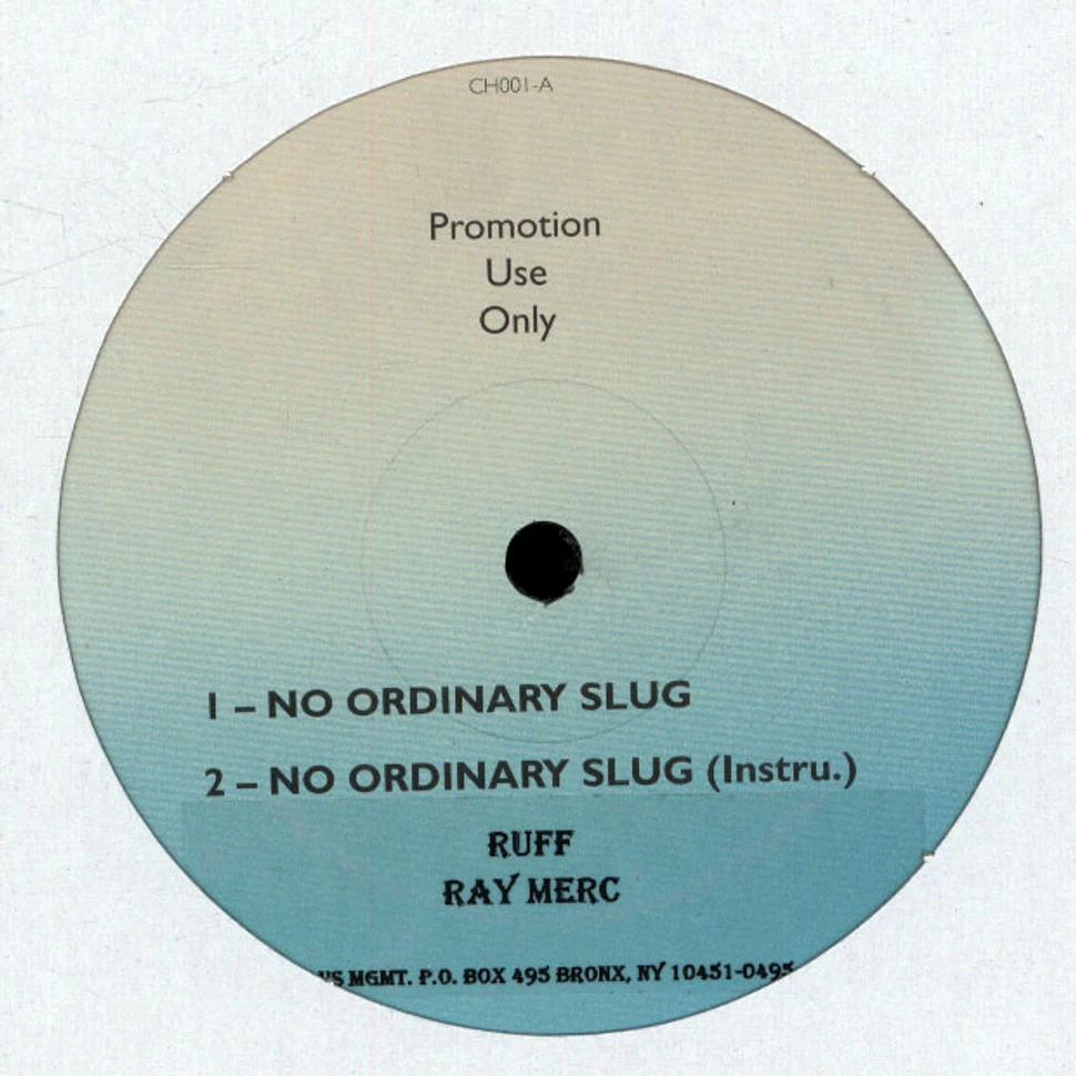 Ruff Ray Merc - No Ordinary Slug