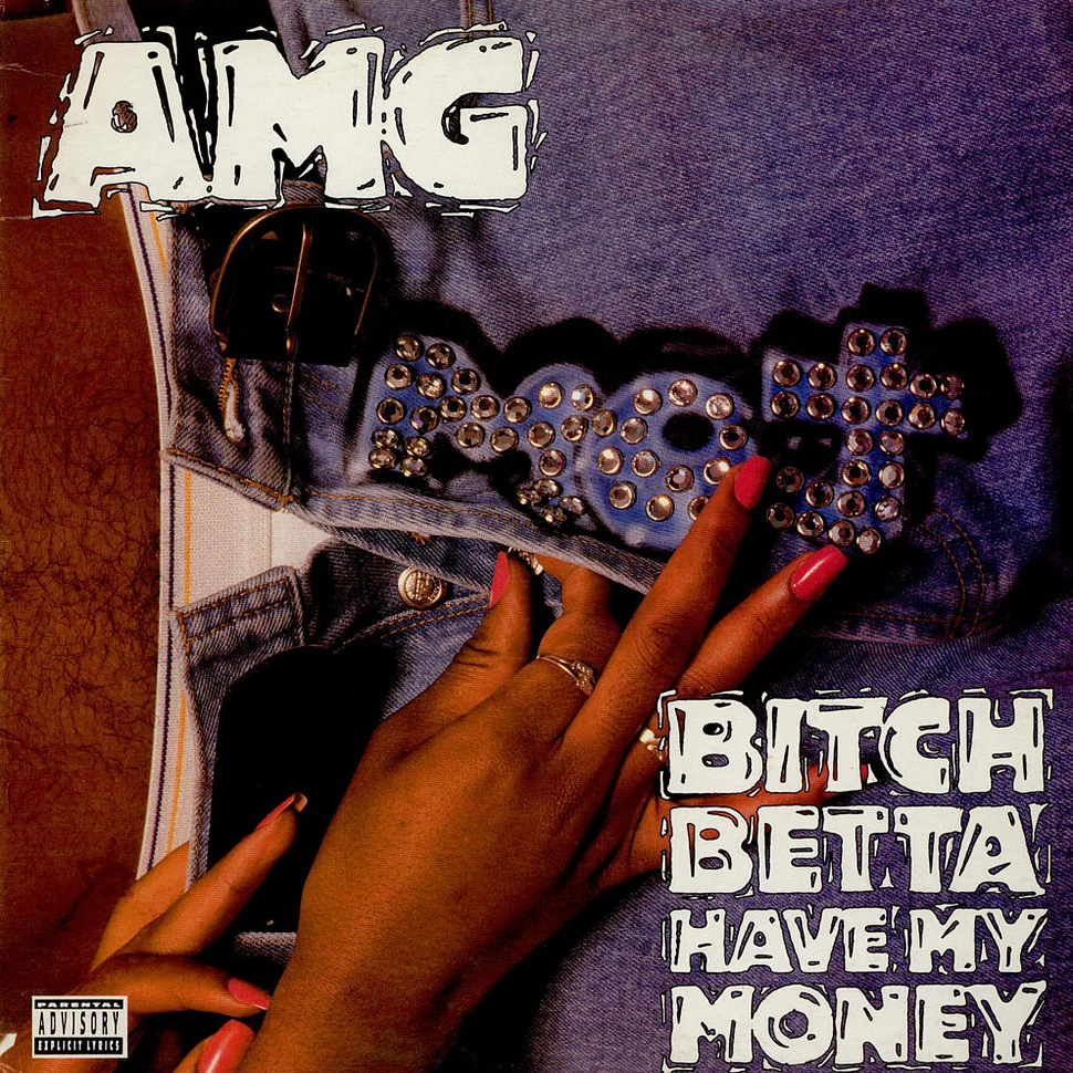 AMG - Bitch Betta Have My Money