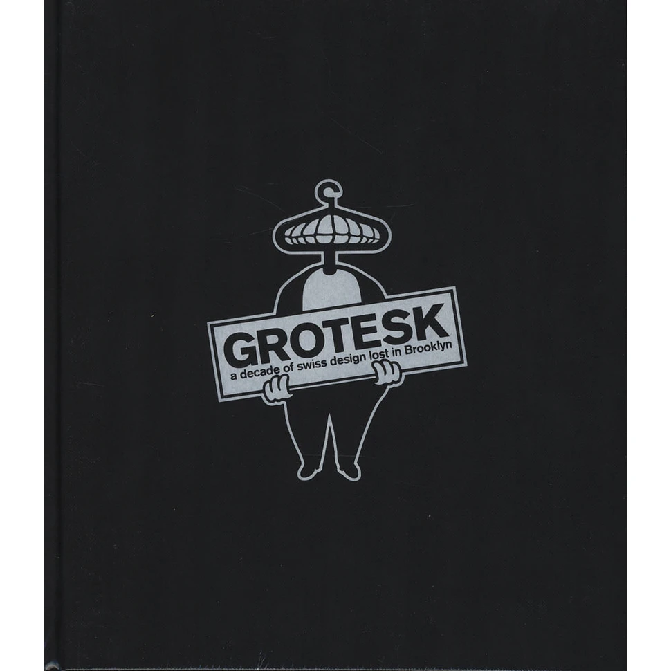 Grotesk - A Decade of Swiss Design Lost in Brooklyn