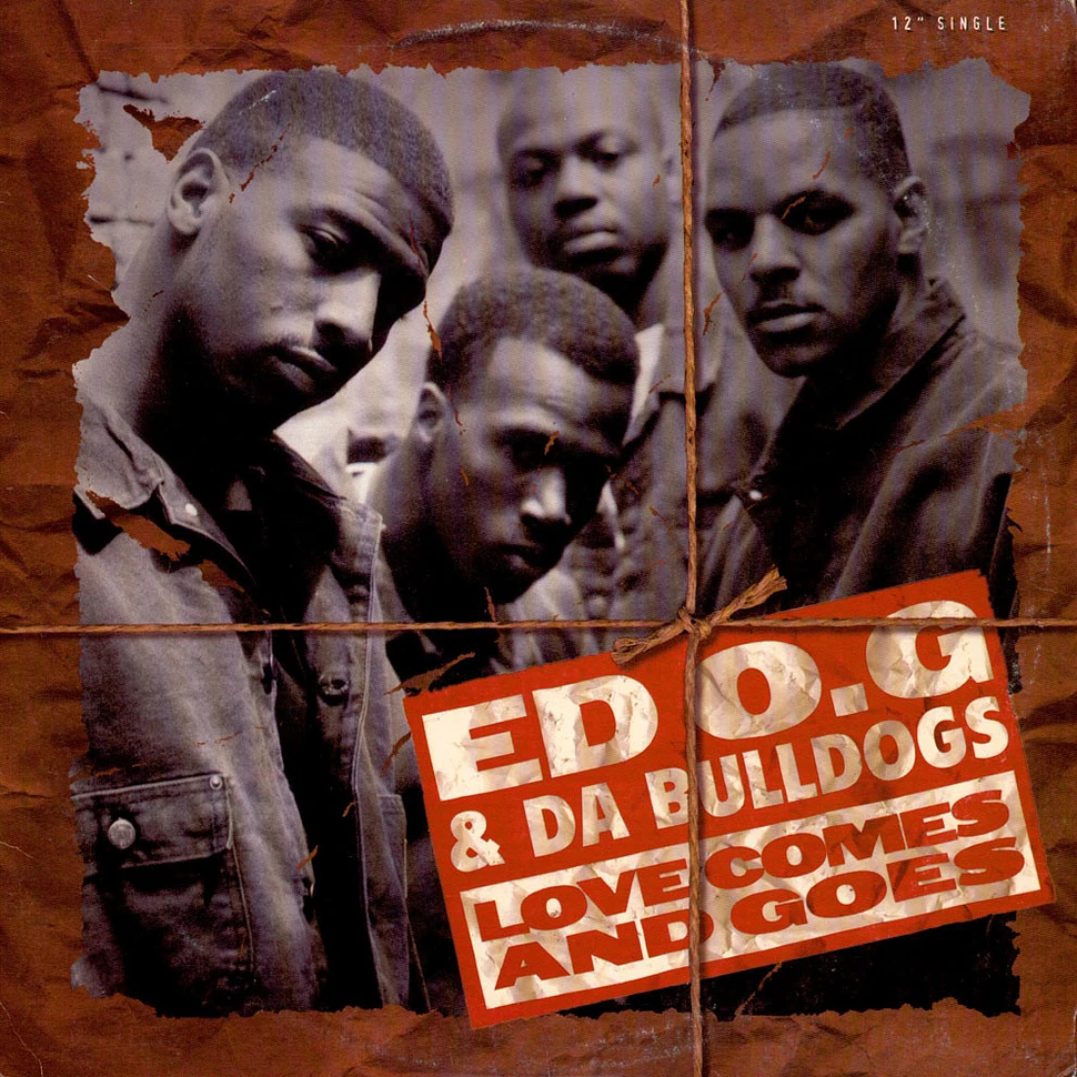 Ed O.G & Da Bulldogs - Love Comes And Goes