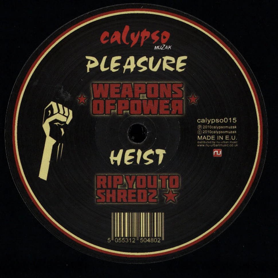 DJ Pleasure / Heist - Weapons Of Power / Rip You To Shreds