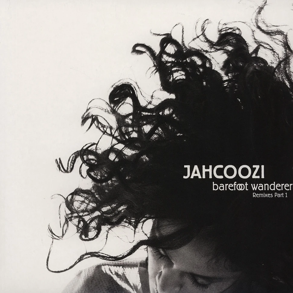 Jahcoozi - Barefoot Wanderer Remixes Part 1