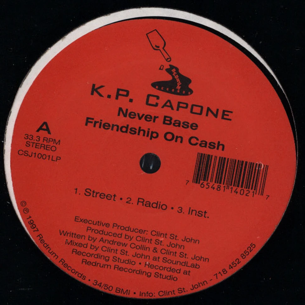 K.P. Capone - Never Base Friendship On Cash / Got To Get It