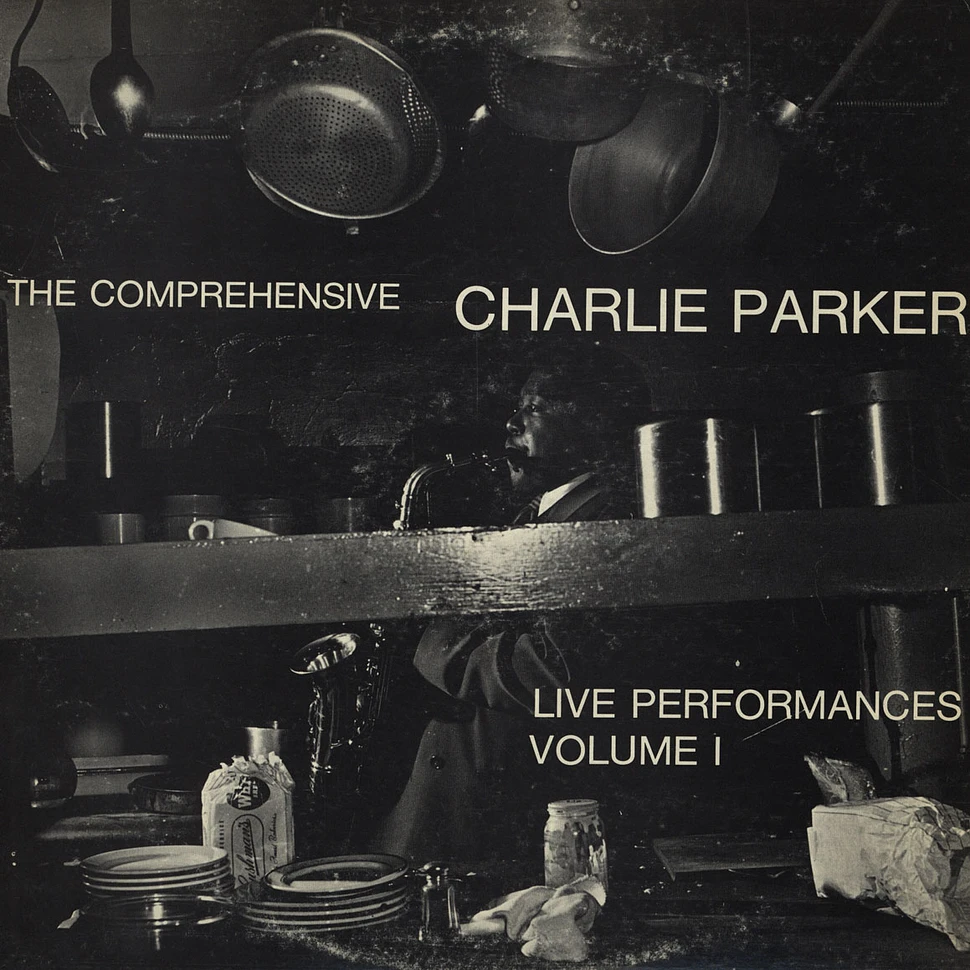 Charlie Parker - The Comprehensive - Live Performances Volume 1
