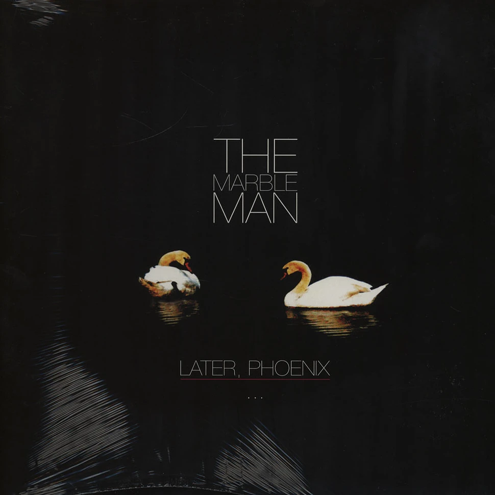 The Marble Man - Later, Phoenix