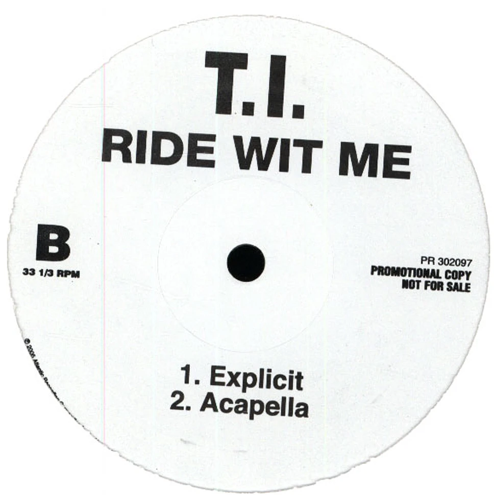 T.I. - Ride wit me