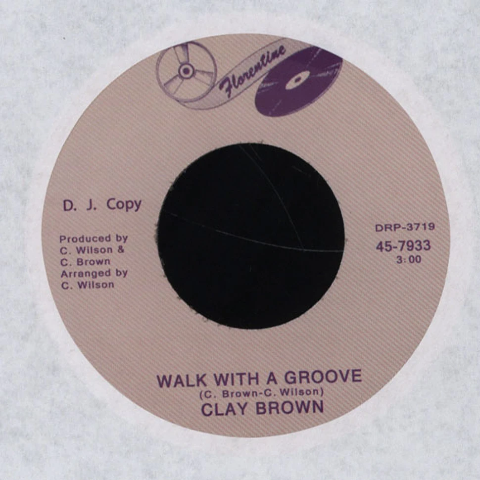 Clay Brown - Walk With A Groove / Everybody's Talkin