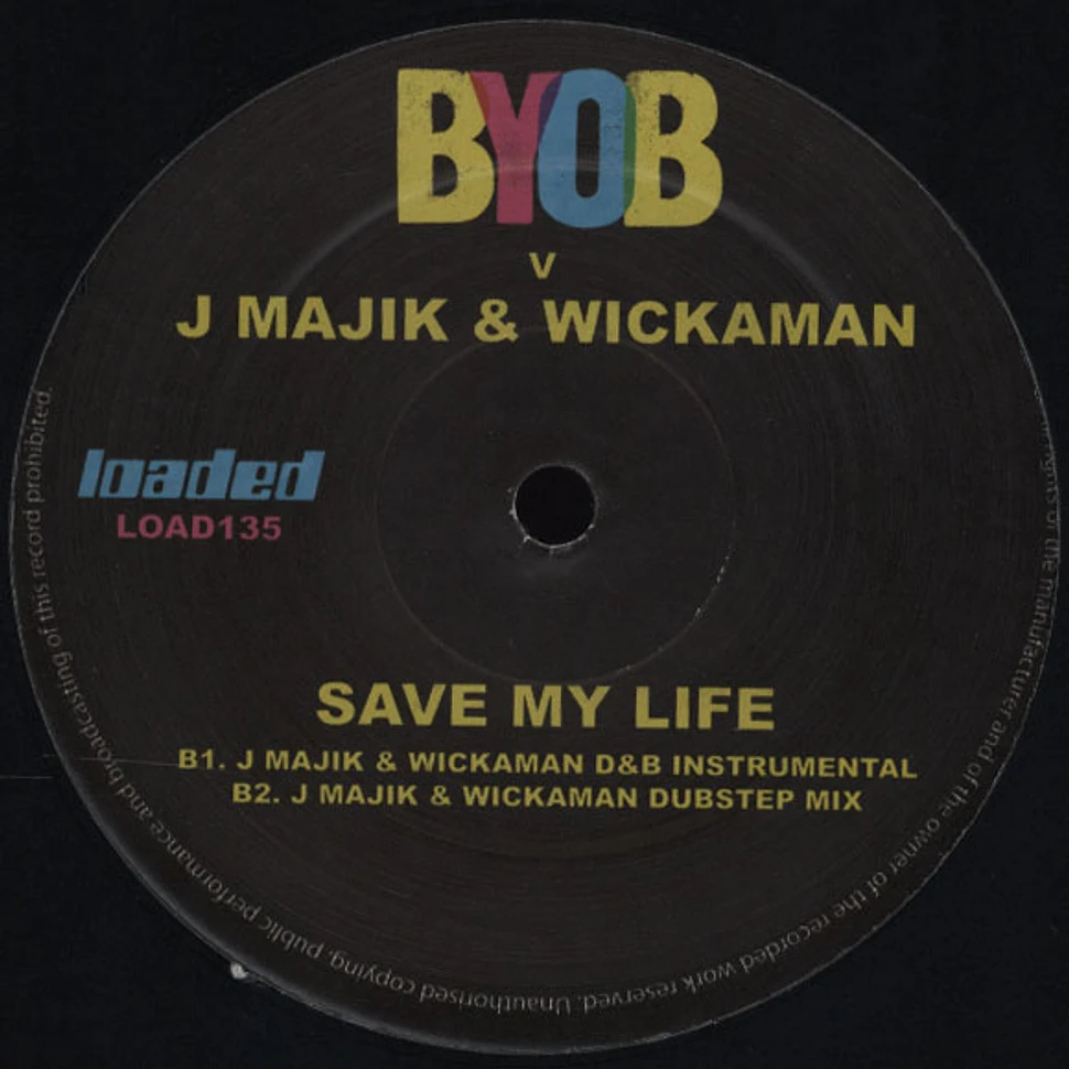 BYOB Vs J Majik & Wickaman - Save My Life D&B Mix