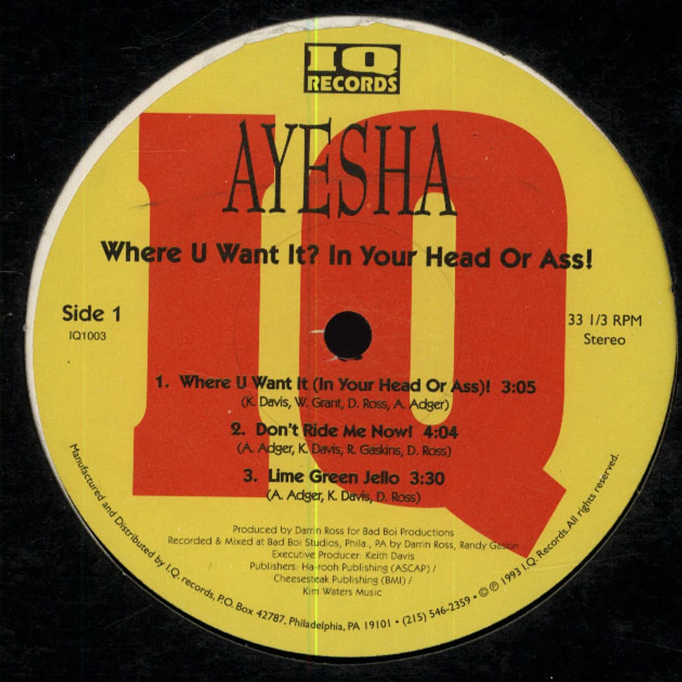 Ayesha - Where U Want It? In Your Head Or Ass!