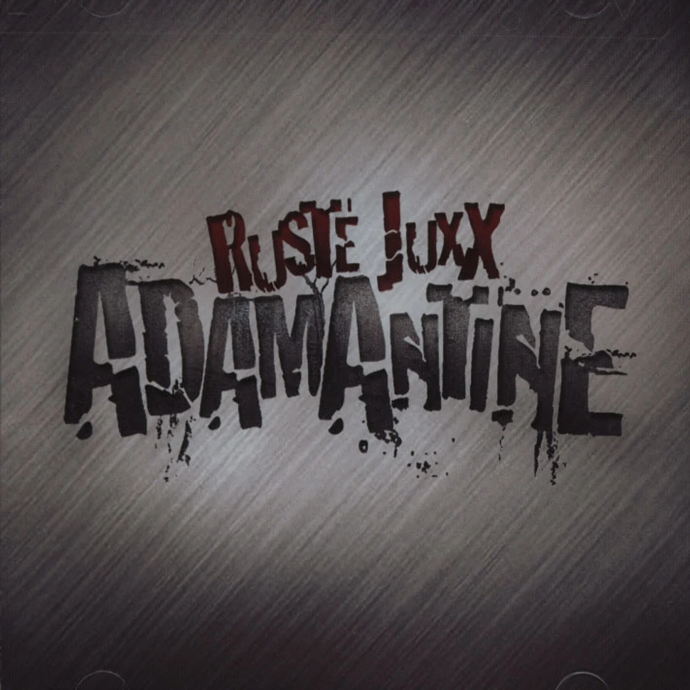 Ruste Juxx - Adamantine