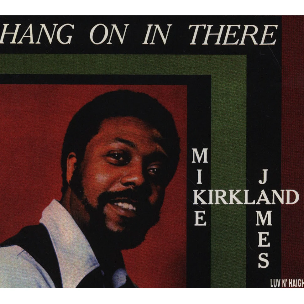 Mike James Kirkland - Hang On In There