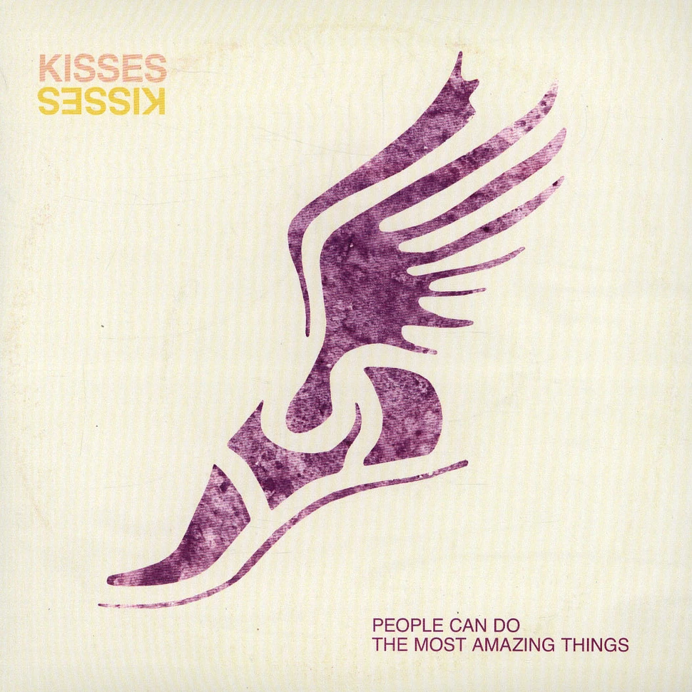 Kisses - People Can Do The Most Amazing Things