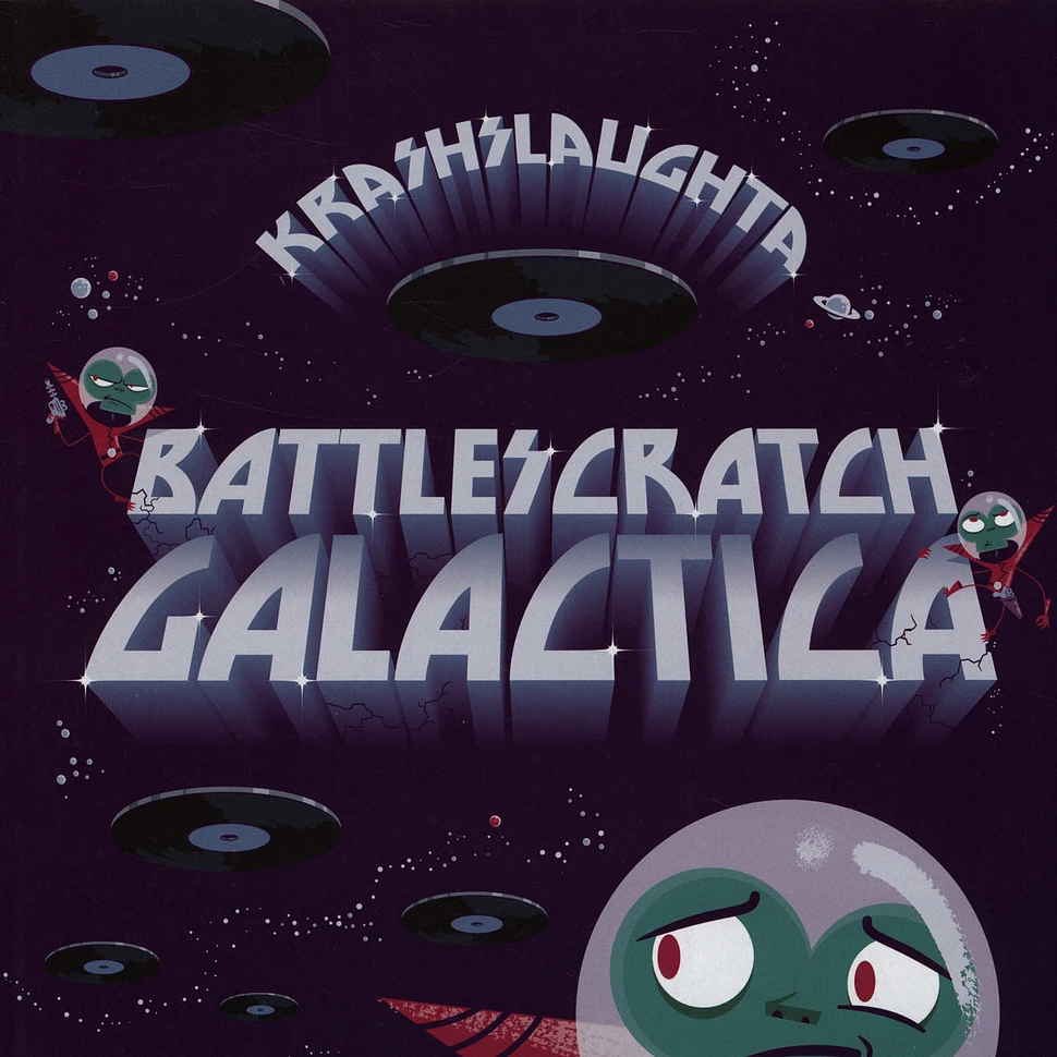 Krash Slaughta - Battlescratch Galactica