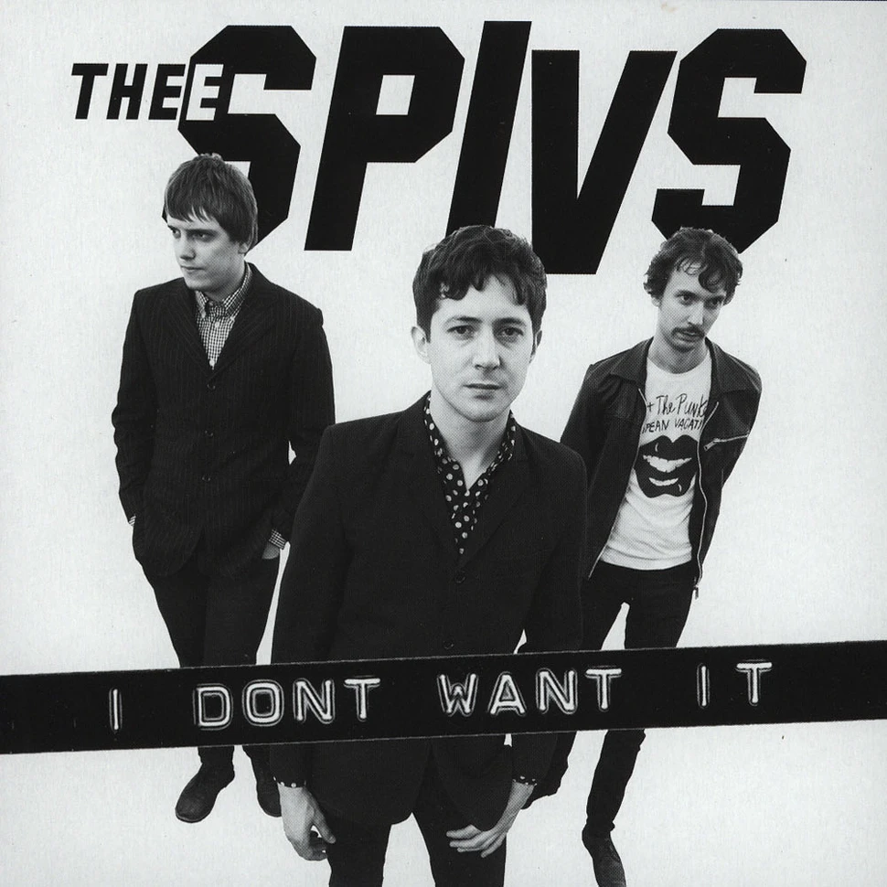 Thee Spivs - I Don't Want It / She Said