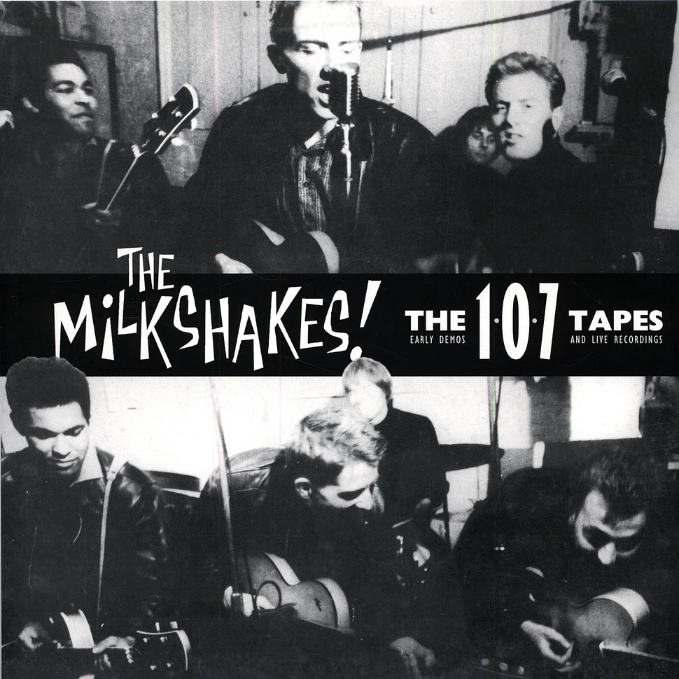The Milkshakes - 107 Tapes - Early demos and live recordings