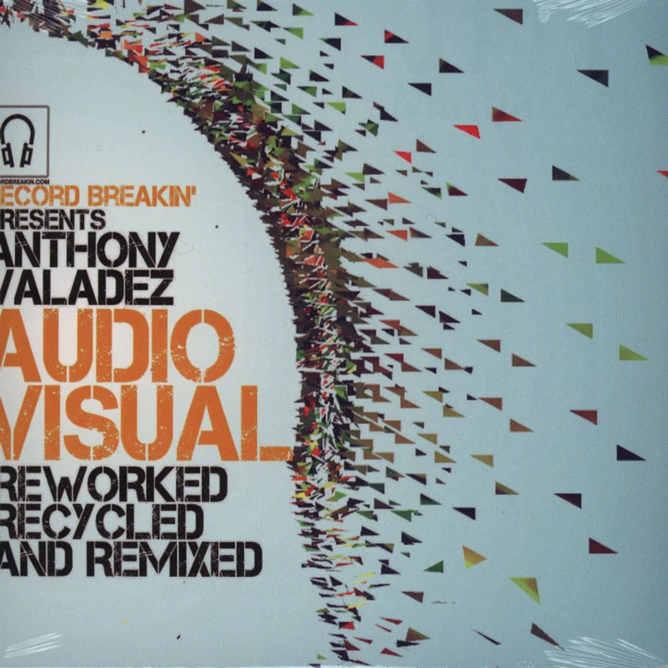 Anthony Valadez - Audio / Visual: Reworked, Recycled And Remixed
